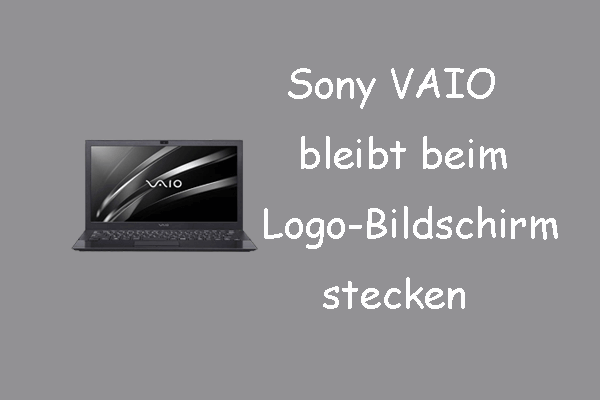 8 Lösungen: Sony VAIO bleibt beim Logo-Bildschirm stecken (Windows 10/11)