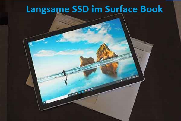 Langsame SSD im Surface Book: So lösen Sie das Problem effektiv