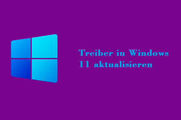 Wie aktualisiert man Treiber in Windows 11? Probieren Sie hier 4 Wege aus