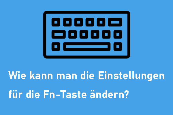 Wie kann man die Einstellungen für die Fn-Taste unter Windows 10 ändern? (Dell/HP/Acer/Lenovo)