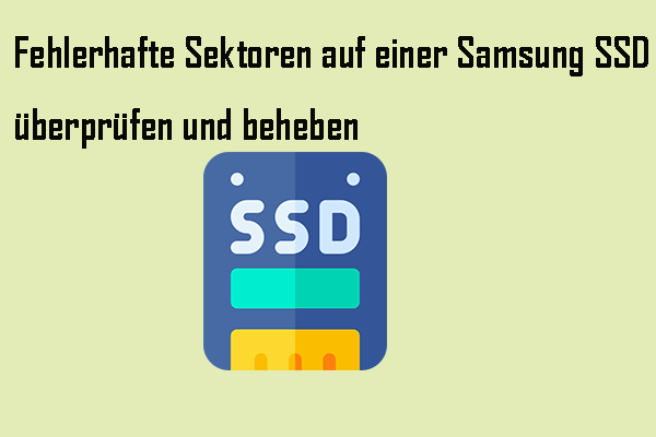 Wie kann man fehlerhafte Sektoren auf einer Samsung SSD überprüfen und beheben?