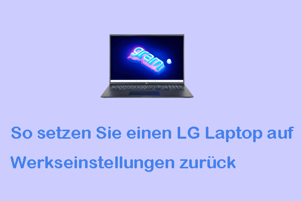 Top 4 Wege zum Zurücksetzen eines LG Laptops auf Werkseinstellungen