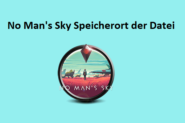 No Man’s Sky Speicherort – Finden/Sichern/Löschen/Tauschen