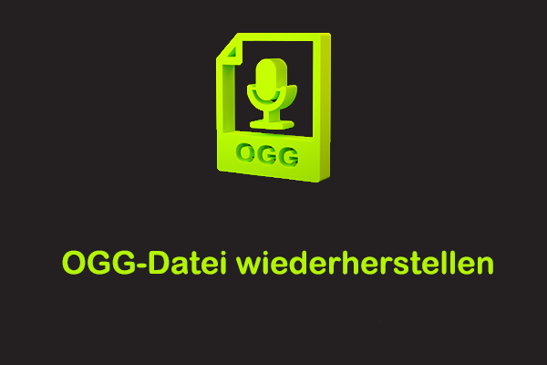 OGG-Dateiwiederherstellung: So stellen Sie verlorene/gelöschte OGG-Dateien wieder her