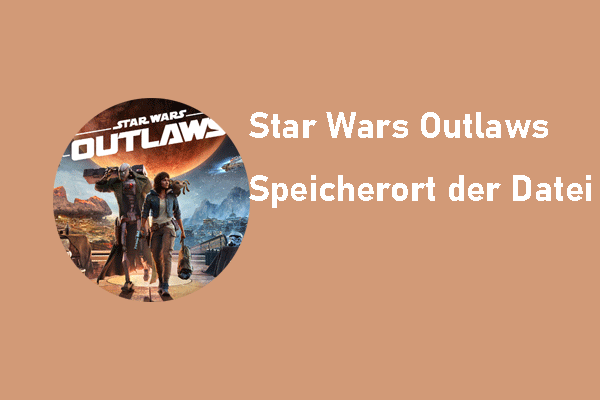 Wo befindet sich der Speicherort der Star Wars Outlaws-Datei auf dem PC?