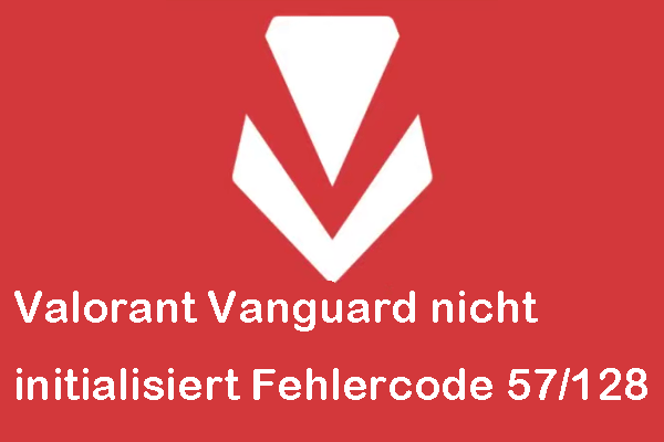 Gelöst: Valorant-Fehler Vanguard nicht initialisiert – Fehlercode 57/128