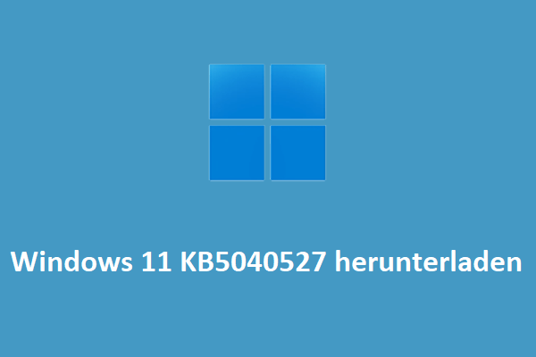 Windows 11 KB5040527: Download & Behebung von Installationsfehlern