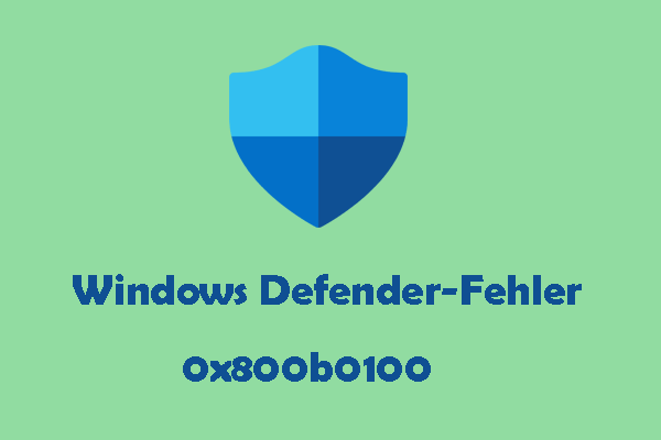 So beheben Sie den Windows Defender-Fehler 0x800b0100