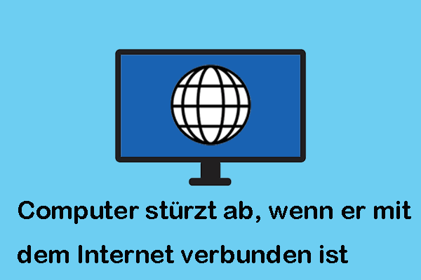 4 Lösungen: Computer stürzt ab, wenn er mit dem Internet verbunden ist