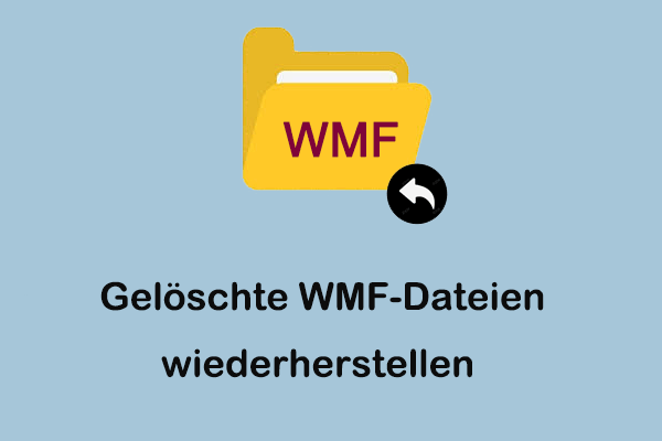 WMF-Dateiwiederherstellung: So stellen Sie gelöschte WMF-Dateien wieder her