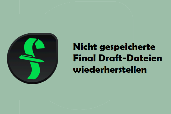 Nicht gespeicherte Final Draft-Dateien unter Windows wiederherstellen: Einfache Anleitung