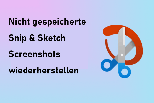 Wiederherstellung von nicht gespeicherten Snip & Sketch-Screenshots – so geht’s