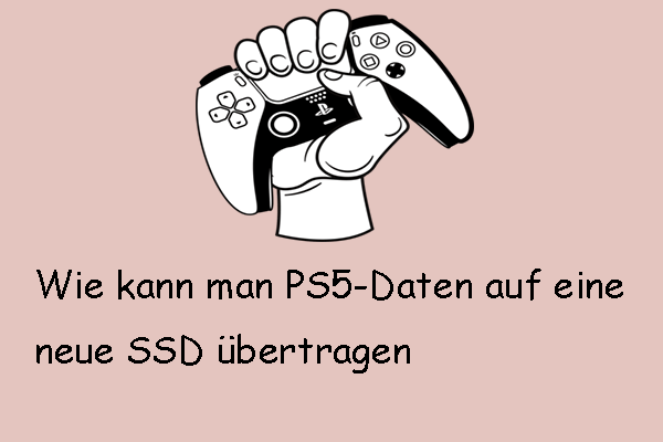 Wie kann man PS5-Daten auf eine neue SSD übertragen – Ein Schritt-für-Schritt-Tutorial