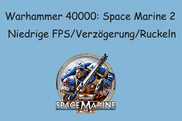 Behebung von Warhammer 40000: Space Marine 2 Niedrige FPS/Verzögerung/Ruckeln