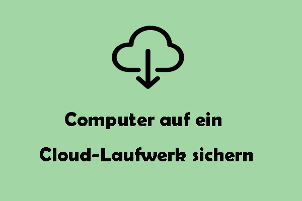 So sichern Sie einen Computer auf ein Cloud-Laufwerk – 4 Möglichkeiten