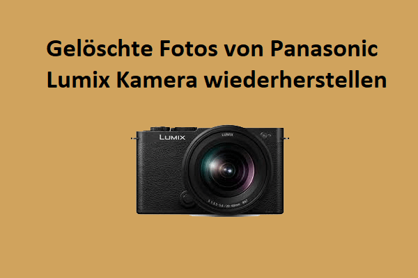 Gelöschte Fotos von Panasonic Lumix Kamera wiederherstellen – Effektiv und Sicher