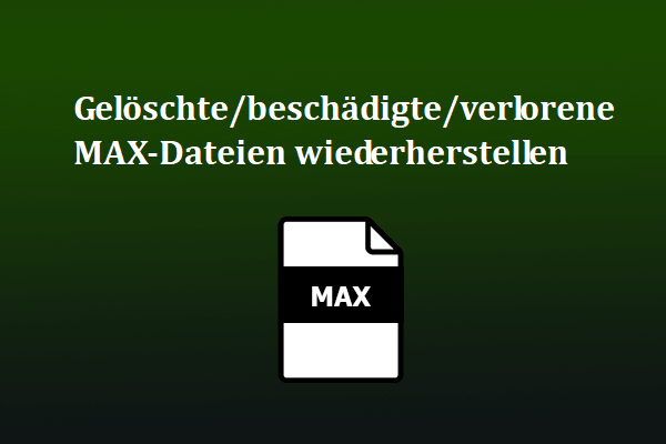 Wie kann man gelöschte/beschädigte/verlorene MAX-Dateien auf Win & Mac wiederherstellen?