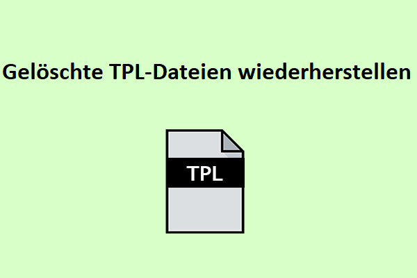 TPL-Datei-Wiederherstellung: Wie kann man gelöschte TPL-Dateien wiederherstellen?