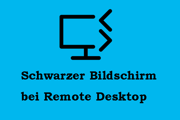 9 Wege: Schwarzer Bildschirm bei Remote Desktop unter Windows 10/11