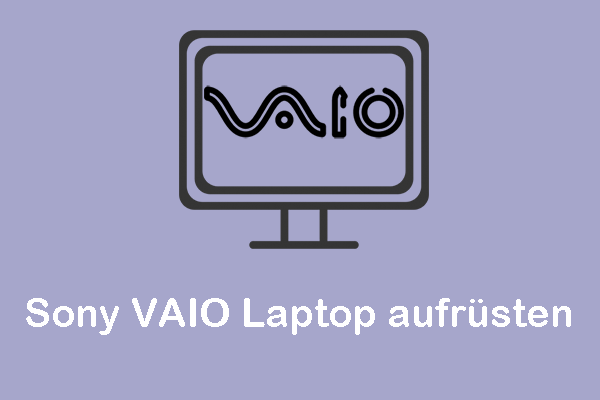 Wie kann man einen Sony VAIO Laptop upgraden – Eine ausführliche Anleitung