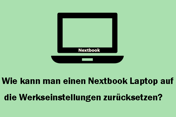 Wie kann man einen Nextbook Laptop unter Windows 11/10 auf Werkseinstellungen zurücksetzen?