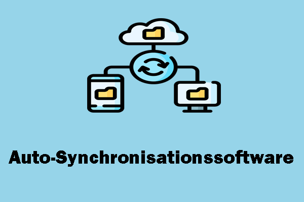 Was ist Auto-Synchronisationssoftware? Hier sind 4 Empfehlungen für Sie