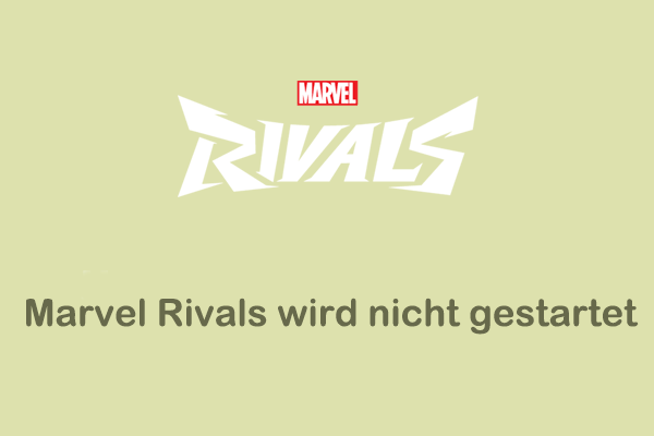 Marvel Rivals kann nicht starten, öffnen, beginnen? Hier sind 7 Schnelllösungen