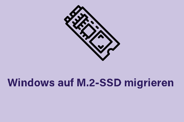 Einfache Anleitung zur Migration von Windows auf M.2-SSD ohne Neuinstallation