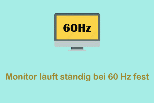 Problembehebung: Monitor läuft ständig bei 60 Hz fest  