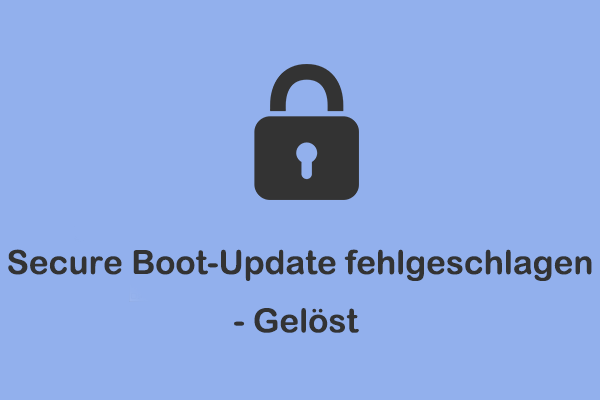 4 Nützliche Lösungen für den Fehler „Secure Boot-Update fehlgeschlagen“