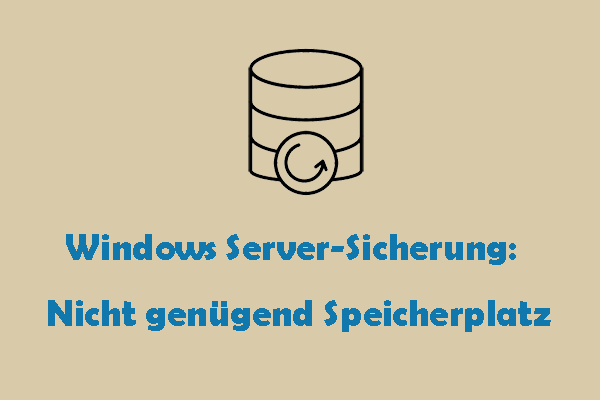 Windows Server-Sicherung: Nicht genügend Speicherplatz – So lösen Sie das Problem