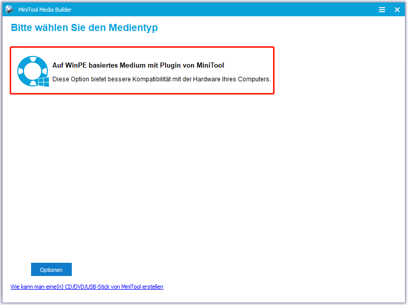klicken Sie in Media Builder auf „Auf WinPE basiertes Medium mit Plugin von MiniTool“