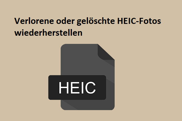 Wie kann man verlorene oder gelöschte HEIC-Fotos wiederherstellen? Eine Anleitung für Sie!