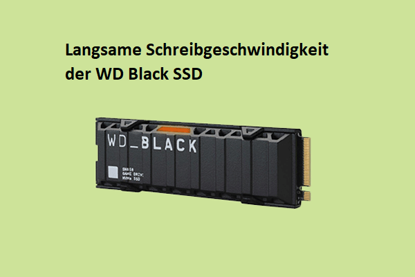 Wie man die langsame Schreibgeschwindigkeit der WD Black SSD behebt (Vollständige Anleitung)
