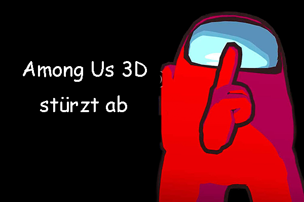 Effektive Lösungen für Among Us 3D stürzt ab oder startet nicht