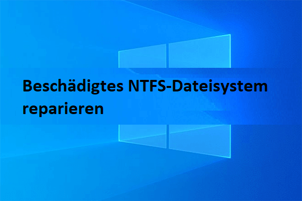 Eine leistungsstarke Anleitung zur Behebung von NTFS-Dateisystembeschädigungen
