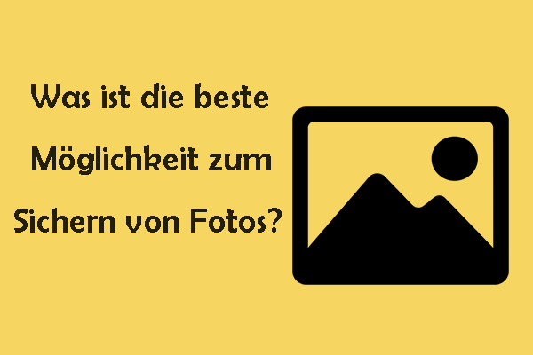 Was ist die beste Möglichkeit zum Sichern von Fotos? 5 Methoden im Überblick