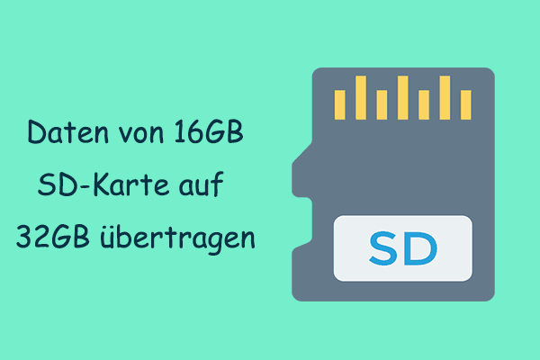 Daten von 16GB SD-Karte auf 32GB übertragen, erfahren Sie wie auf dem PC?