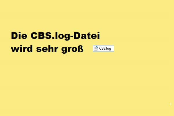 (Vollständige Anleitung) So verhindern Sie, dass die Datei CBS.log sehr groß wird