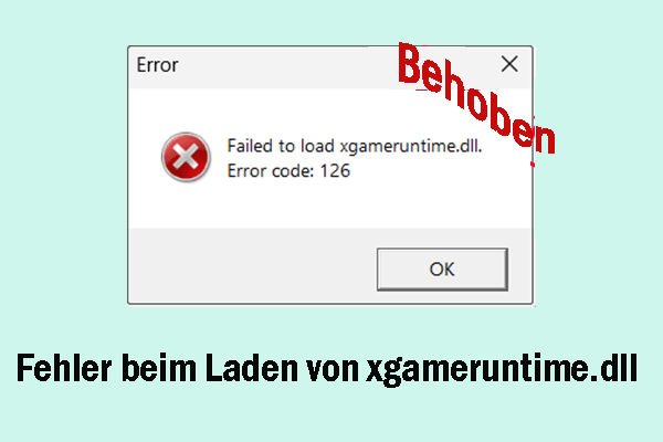 So beheben Sie den Fehler beim Laden von xgameruntime.dll Fehlercode 126