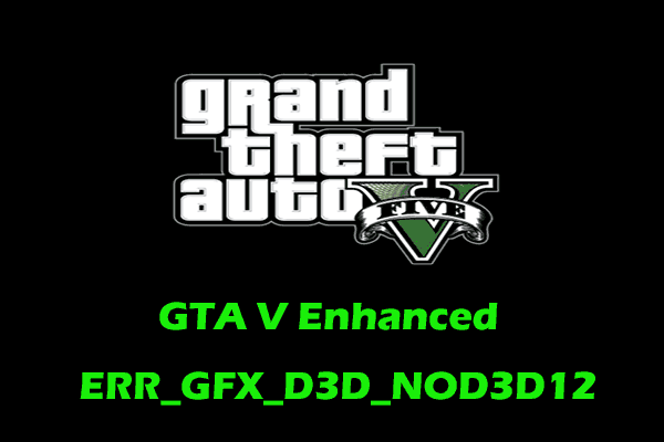 GTA V Enhanced ERR_GFX_D3D_NOD3D12 Fehlerbehebungsanleitung mit genauen Schritten