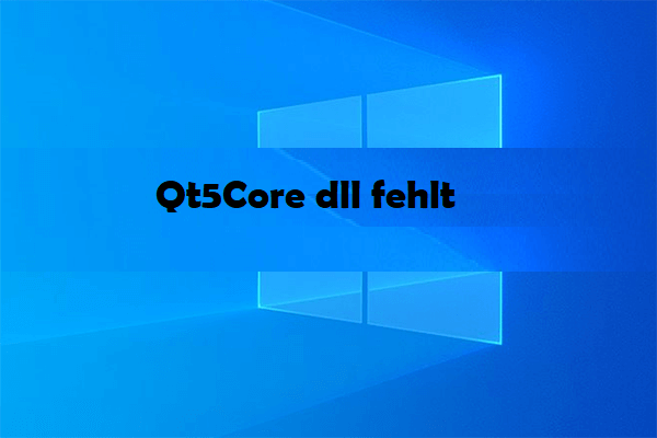 Vertrauenswürdige Lösungen: Qt5Core Dll fehlt auf dem Computer