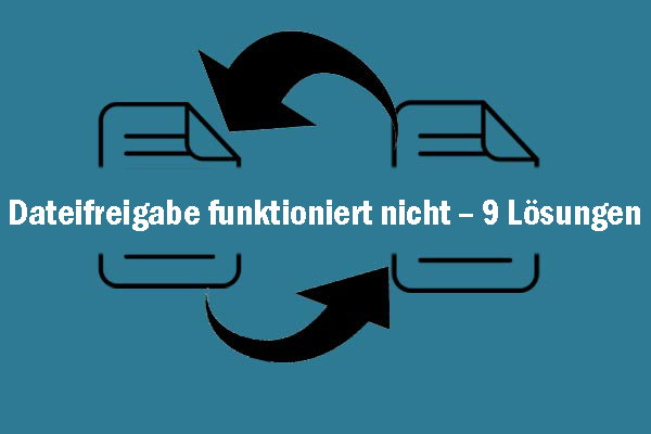 9 Lösungen: Dateifreigabe funktioniert unter Windows 10/11 nicht