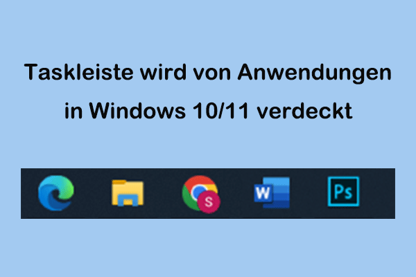 Behoben: Taskleiste wird von Anwendungen in Windows 10/11 verdeckt
