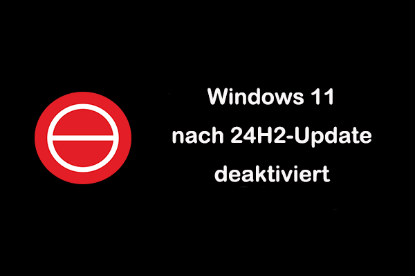 Windows 11 nach 24H2-Update deaktiviert: So beheben Sie dieses Problem
