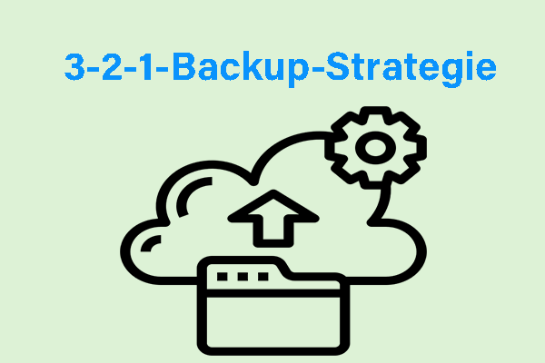 Was ist die optimale Backup-Strategie? Probieren Sie die 3-2-1-Backup-Strategie aus!