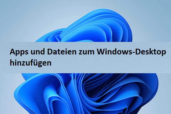 Wie man Apps und Dateien zum Windows-Desktop hinzufügt
