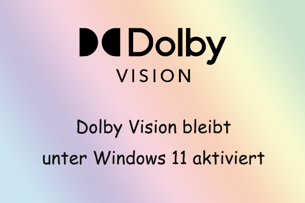Dolby Vision bleibt unter Windows 11 aktiviert? Hier ist die Lösung!