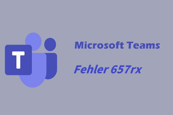Wie behebt man den Microsoft Teams-Fehler 657Rx? Hier die Lösungen