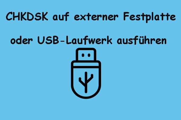 3 Schritte: So führen Sie CHKDSK auf externer Festplatte oder USB-Laufwerk unter Windows 10 aus